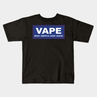 Vape - Make America Dank Again Kids T-Shirt